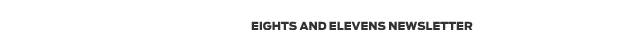 Eights and Elevens Newsletter