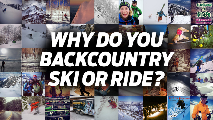 Why Do You Backcountry Ski Or Ride? Tell Us